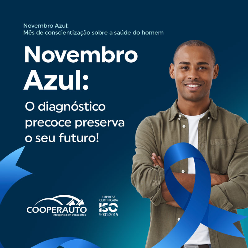 Novembro Azul O Diagn Stico Precoce Preserva O Seu Futuro Cooperauto